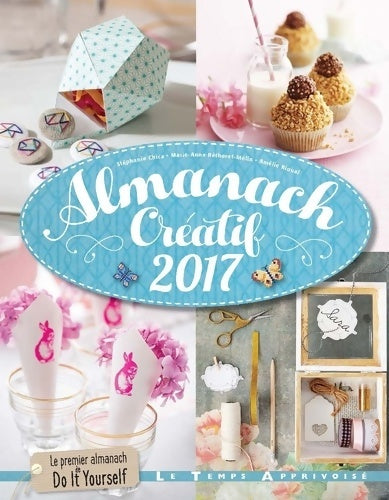 Livrenpoche : Almanach créatif 2017 - Le premier almanach de DIY - Marie-Anne Réthoret-Mélin - Livre