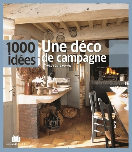 Livrenpoche : Une déco de campagne - Catherine Levard - Livre