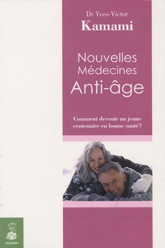 Livrenpoche : Nouvelles médecines anti-âge - Yves-Victor Kamami - Livre
