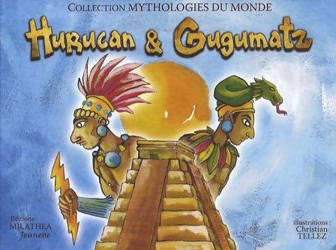 Livrenpoche : Hurucan et Gugumatz - Christian Tellez - Livre