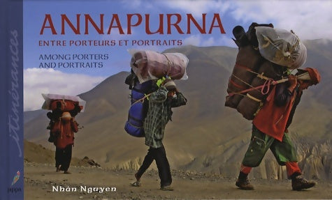 Livrenpoche : Annapurna : Entre porteurs et portraits édition bilingue français-anglais - Nhàn Nguyen - Livre