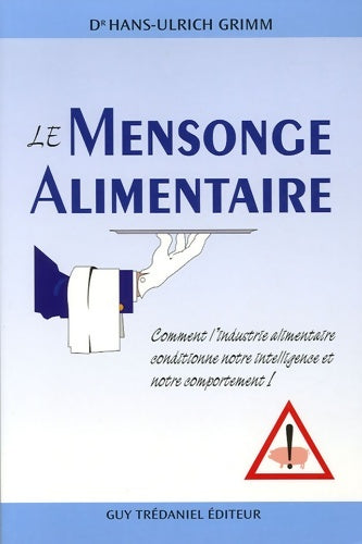 Livrenpoche : Le mensonge alimentaire - Grimm - Livre