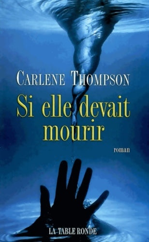 Livrenpoche : Si elle devait mourir - Carlene Thompson - Livre