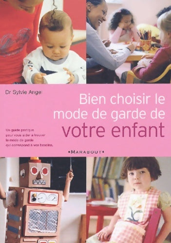 Livrenpoche : Bien choisir le mode de garde de votre enfant - Sylvie Angel - Livre