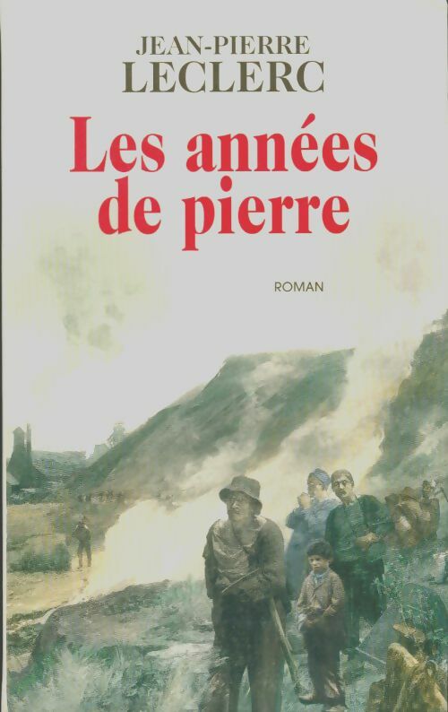 Livrenpoche : Les années de pierre - Jean-Pierre Leclerc - Livre