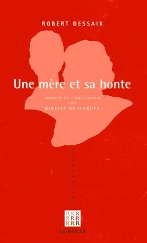 Livrenpoche : Une mère et sa honte - Robert Dessaix - Livre