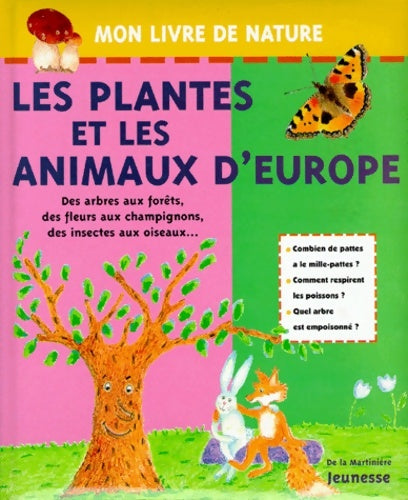 Livrenpoche : LES PLANTES ET LES ANIMAUX D'EUROPE. Des arbres aux forêts des fleurs aux champignons des insectes aux oiseaux... - Florence Guiraud - Livre