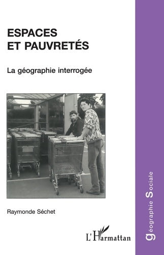 Livrenpoche : Espaces et pauvretés : La géographie interrogée - Raymonde Séchet - Livre