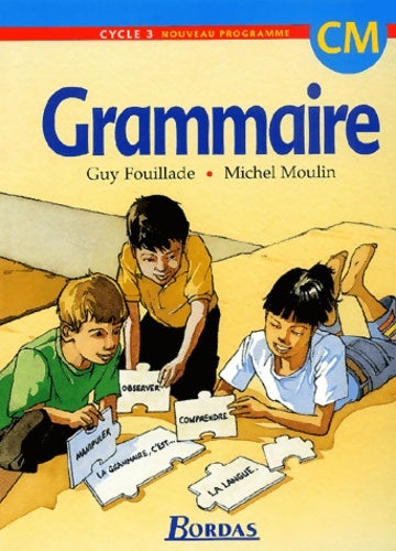 Livrenpoche : Grammaire cycle 3 : CM - Guy Fouillade - Livre