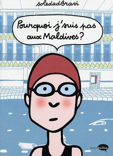 Livrenpoche : Pourquoi j'suis pas aux Maldives ? - Soledad Bravi - Livre