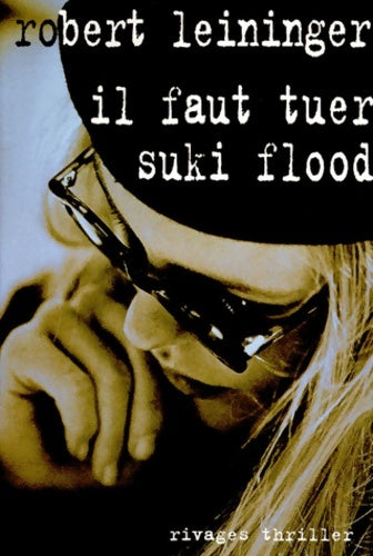 Livrenpoche : Il faut tuer Suki Flood - Robert Leininger - Livre