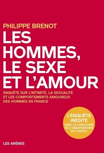 Livrenpoche : Les hommes le sexe et l'amour - Philippe Brénot - Livre