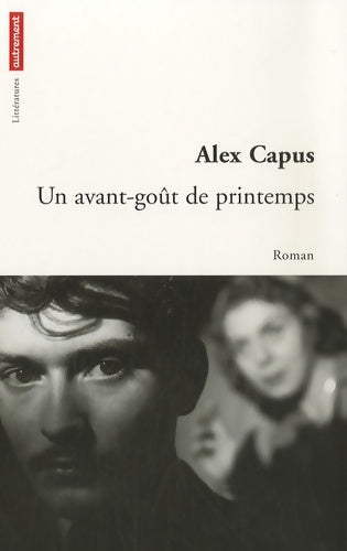 Livrenpoche : Un avant-gout de printemps - Alex Capus - Livre
