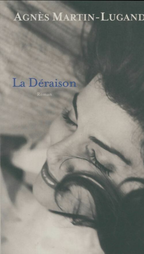 Livrenpoche : La déraison - Agnès Martin-Lugand - Livre