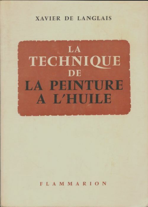 Livrenpoche : La technique de la peinture à l'huile - Xavier De Langlais - Livre