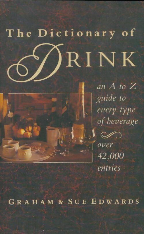 Livrenpoche : The dictionary of drink - Graham Edwards - Livre