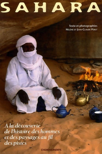 Livrenpoche : Sahara : A la découverte de l'histoire des hommes et des paysages au fil des pistes... - Hélène Peret - Livre