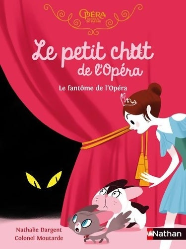 Livrenpoche : Le petit chat de l'Opéra - Le fantôme de l'Opéra - Roman dès 6 ans - Nathalie Dargent - Livre