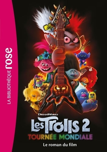 Livrenpoche : Trolls 2 : Tournée mondiale - Le roman du film - Dreamworks - Livre