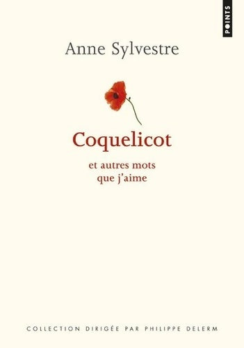 Livrenpoche : Coquelicot : Et autres mots que j'aime - Anne Sylvestre - Livre