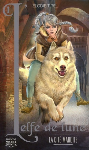 Livrenpoche : L'Elfe de lune Tome I La cité maudite - Élodie Tirel - Livre
