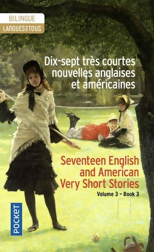 Livrenpoche : 17 très courtes nouvelles anglaises et américaines / 17 English and American Very Short Stories Vol. 3 - Collectif - Livre