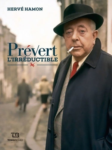 Livrenpoche : Prévert l'irréductible : Tentative d'un portrait - Hervé Hamon - Livre