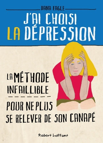 Livrenpoche : J'ai choisi la dépression - Dana Eagle - Livre