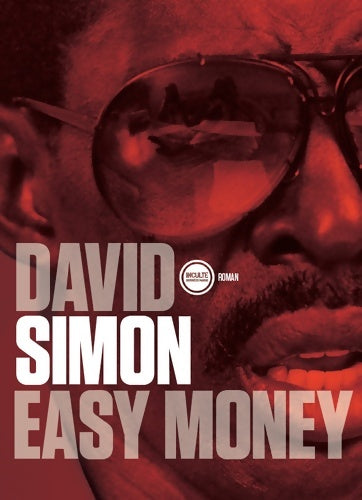 Livrenpoche : Easy money : La première enquête du créateur de The Wire - David Simon - Livre