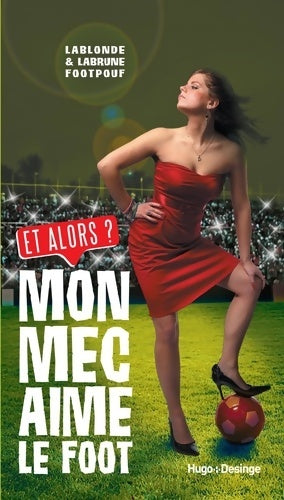 Livrenpoche : Mon mec aime le foot et alors ? - Emilie Nemeth - Livre