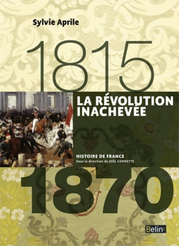 Livrenpoche : La Révolution inachevée : Version compacte - Sylvie Aprile - Livre