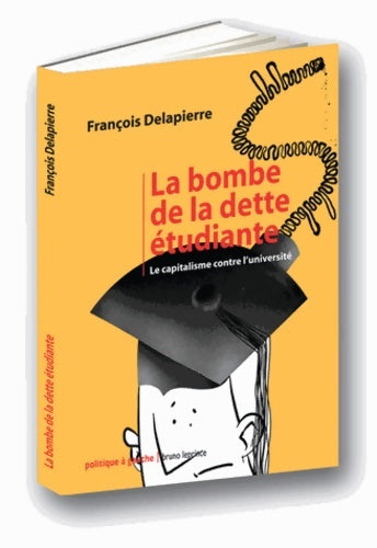 Livrenpoche : La bombe de la dette étudiante - François Delapierre - Livre
