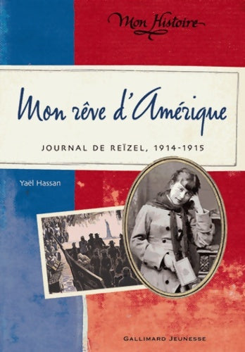 Livrenpoche : Mon rêve d'Amérique : Journal de Reïzel 1914-1915 - Yaël Hassan - Livre