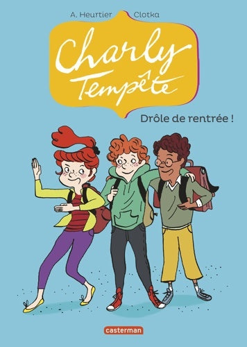 Livrenpoche : Charly tempête : Drôle de rentrée ! - Semi-poche - Annelise Heurtier - Livre