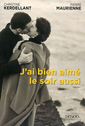 Livrenpoche : J'ai bien aimé le soir aussi : Roman à quatre mains - Pierre Maurienne - Livre