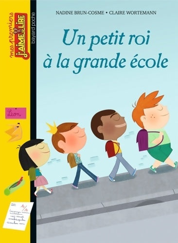 Livrenpoche : UN PETIT ROI À LA GRANDE ÉCOLE - N98 - Nadine Brun-Cosme - Livre