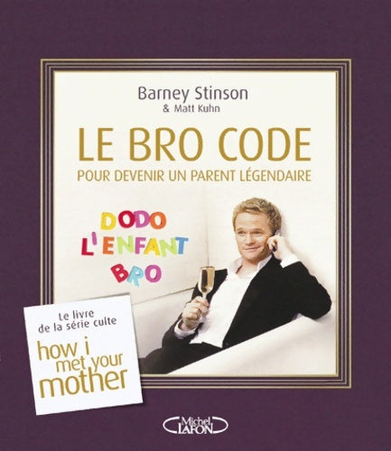 Livrenpoche : Le Bro Code pour devenir un parent légendaire - Barney Stinson - Livre