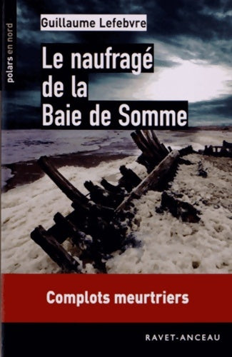 Livrenpoche : Le naufragé de la Baie de Somme - Guillaume Lefebvre - Livre