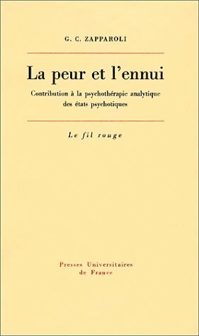 Livrenpoche : La peur et l'ennui : Contribution à la psychothérapie analytique des états psychotiques - G-C Zapparoli - Livre