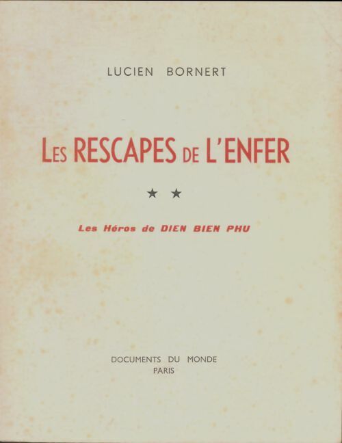 Livrenpoche : Les rescapés de l'enfer Tome Ii : Les héros de dien bien phu - Lucien Bornert - Livre