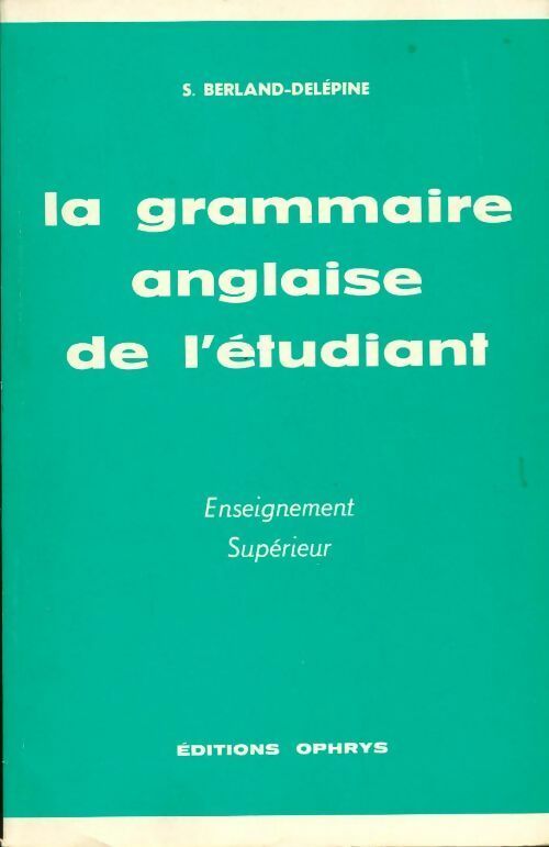 Livrenpoche : La grammaire anglaise de l'étudiant - S. Berland-Delépine - Livre