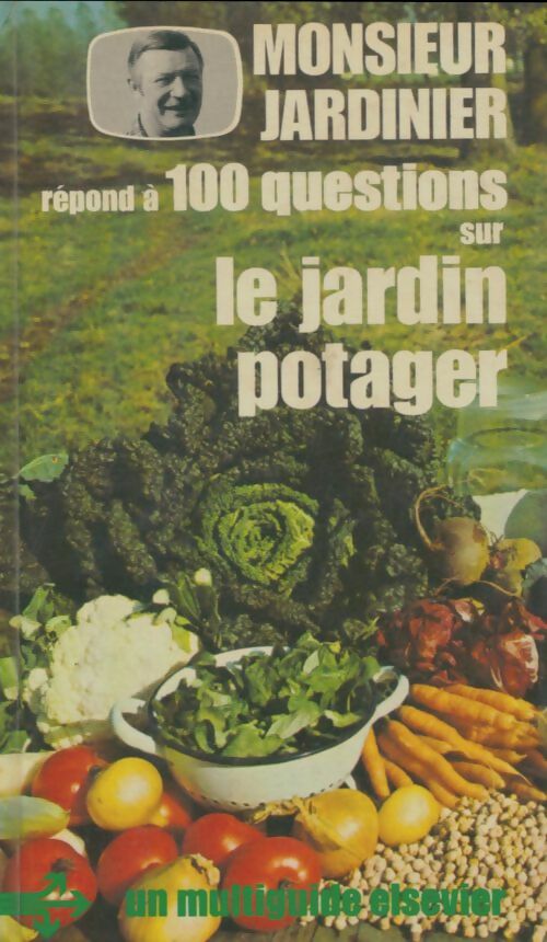 Livrenpoche : Monsieur Jardinier répond à cent questions sur le jardin potager - Monsieur Jardinier - Livre