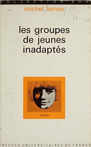 Livrenpoche : Les groupes de jeunes inadaptés - Michel Lemay - Livre