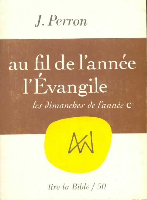 Livrenpoche : Au fil de l'année l'Évangile, les dimanches de l'année C - Jean Perron - Livre
