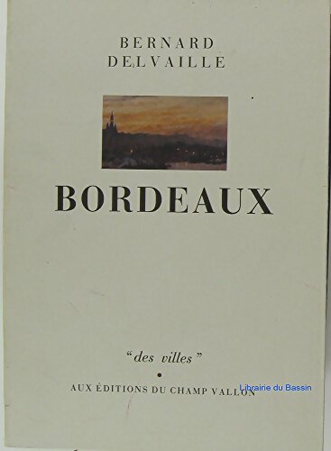 Livrenpoche : Bordeaux - Bernard Delvaille - Livre