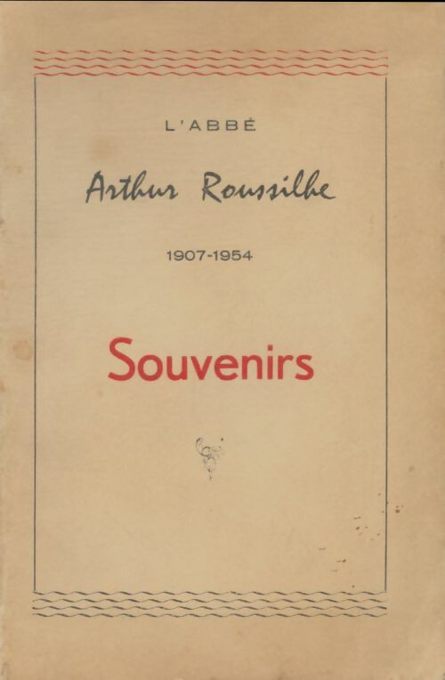 Livrenpoche : L'Abbé Arthur Roussilhe : 1907-1954. Souvenirs - Arthur Roussilhe - Livre