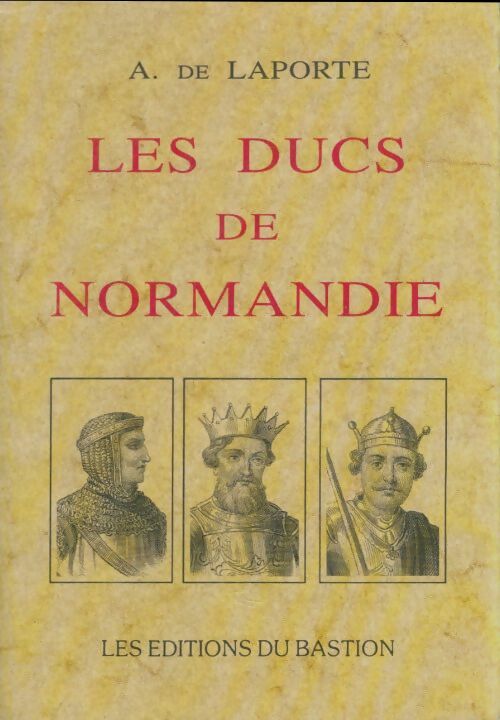 Livrenpoche : Les ducs de Normandie - A De Laporte - Livre
