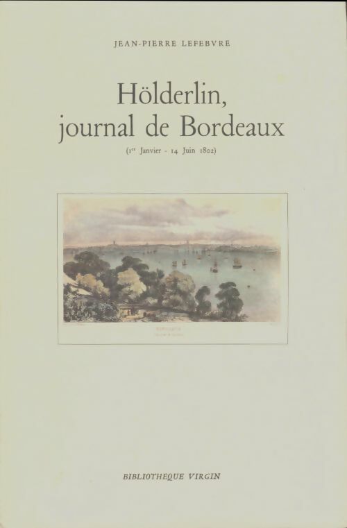 Livrenpoche : Holderlin journal de Bordeaux - Jean-Pierre Lefebvre - Livre