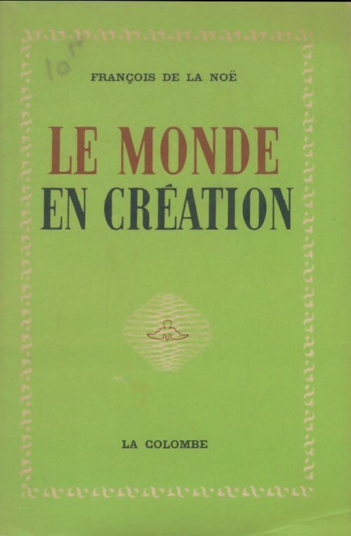 Livrenpoche : Le monde en création - François De La Noë - Livre