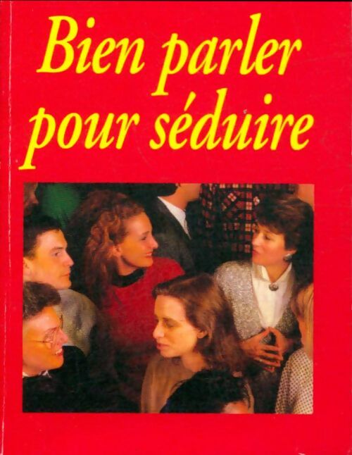 Livrenpoche : Bien parler pour séduire - Xxx - Livre